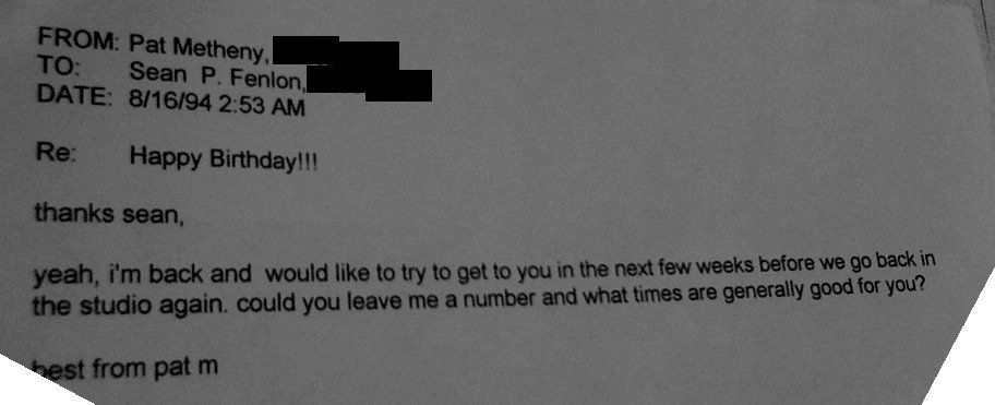 Printout of Pat Metheny's August 16, 1994 reply, subject “Happy Birthday!!!,” asking Sean to leave a phone number
